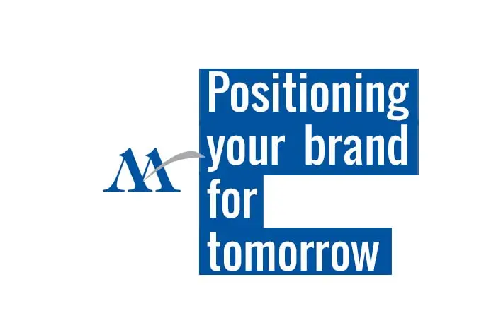 positioning your brand for tomorrow