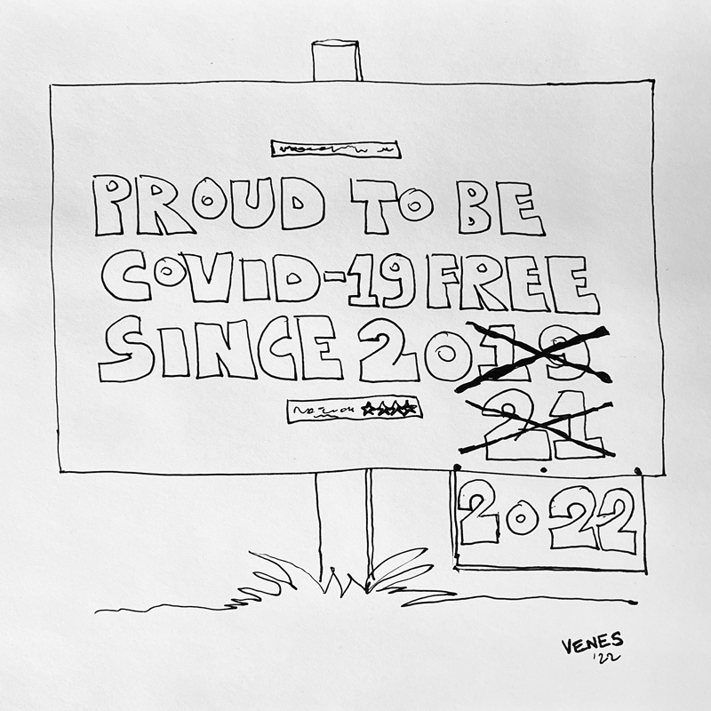 Yard sign: proud to be COVID-19 free since 2019, 2021, 2022
